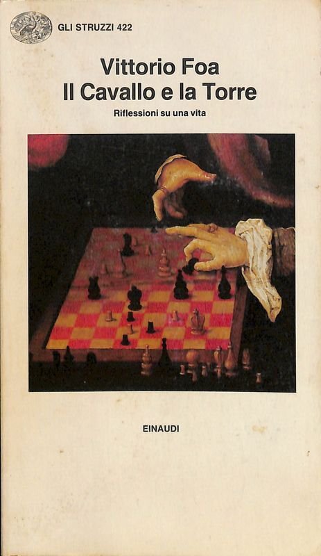 Il Cavallo e la Torre. Riflessioni su una vita
