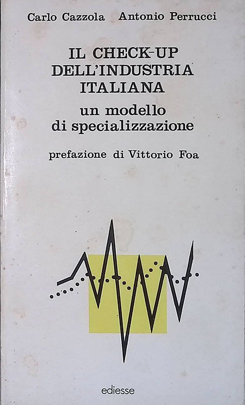 Il check-up dell'Industria Italiana. Un modello di specializzazione