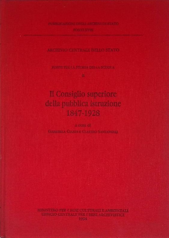 Il Consiglio Superiore della Pubblica Istruzione 1847-1928. Fonti per la …