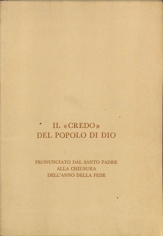 Il credo del popolo di Dio. pronunciato dal Santo Padre …