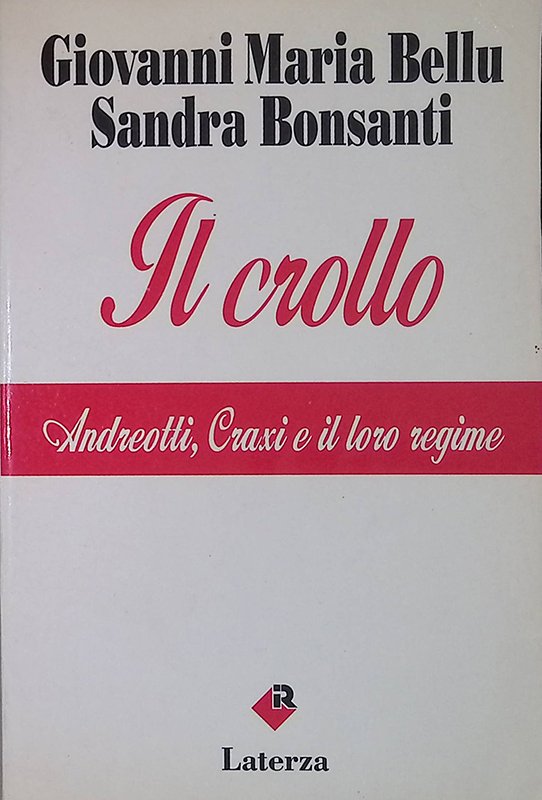 Il crollo. Andreotti, Craxi e il loro regime