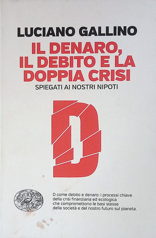 Il denaro, il debito e la doppia crisi spiegati ai …