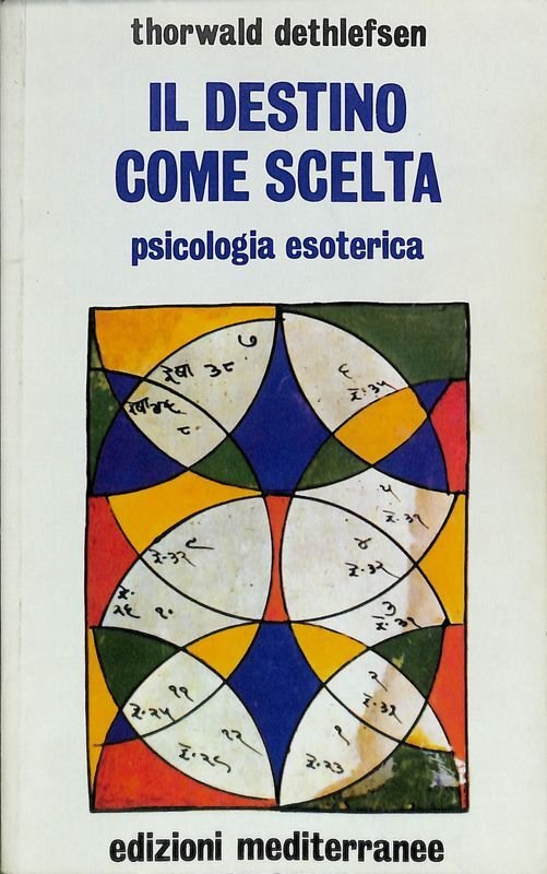 Il destino come scelta. Psicologia esoterica