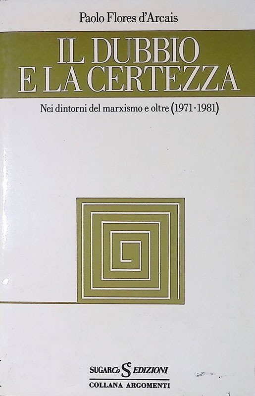 Il dubbio e la certezza. Nei dintorni del marxismo e …