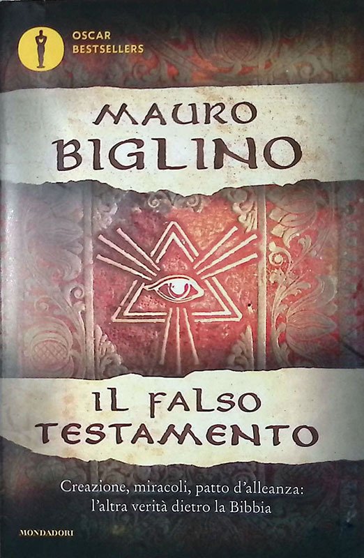 Il falso testamento. Creazione, miracoli, patto d'allenza: l'altra verità dietro …