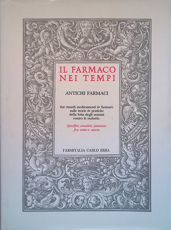 Il farmaco nei tempi. Antichi farmaci