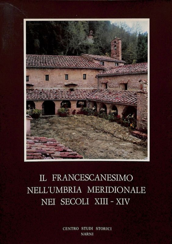Il francescanesimo nell'Umbria meridionale nei secoli XIII - XIV