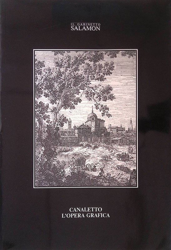 Il Gabinetto Salamon. Cat. n. 113. Canaletto. L'opera grafica