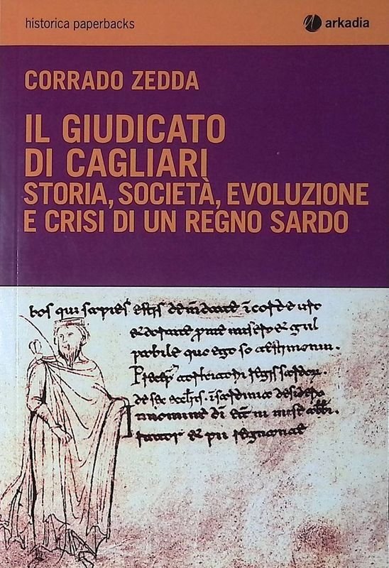 Il Giudicato di Cagliari. Storia, società, evoluzione e crisi di …