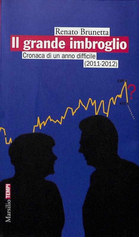 Il grande imbroglio. Cronaca di un anno difficile (2011-2012)