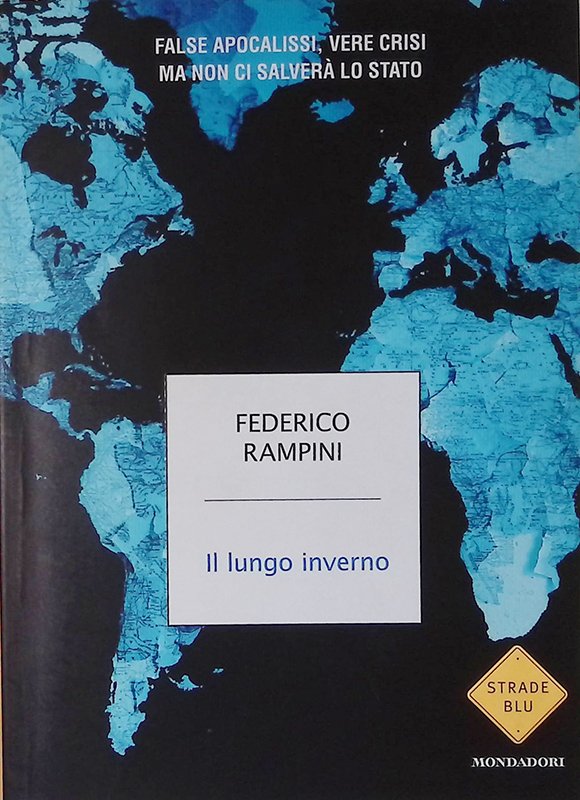 Il lungo inverno. False apocalissi, vere crisi ma non ci …