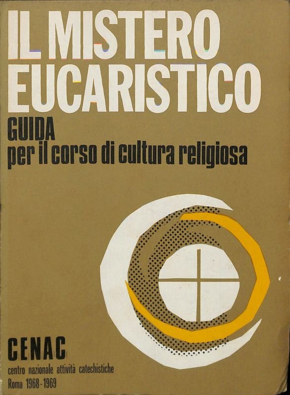 Il mistero eucaristico. Guida per il corso di cultura religiosa | Immagine principale