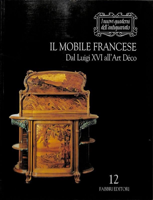 Il mobile francese dal Luigi XVI all'Art Deco