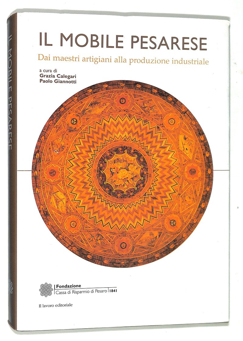 Il mobile pesarese. Dai maestri artigiani alla produzione industriale