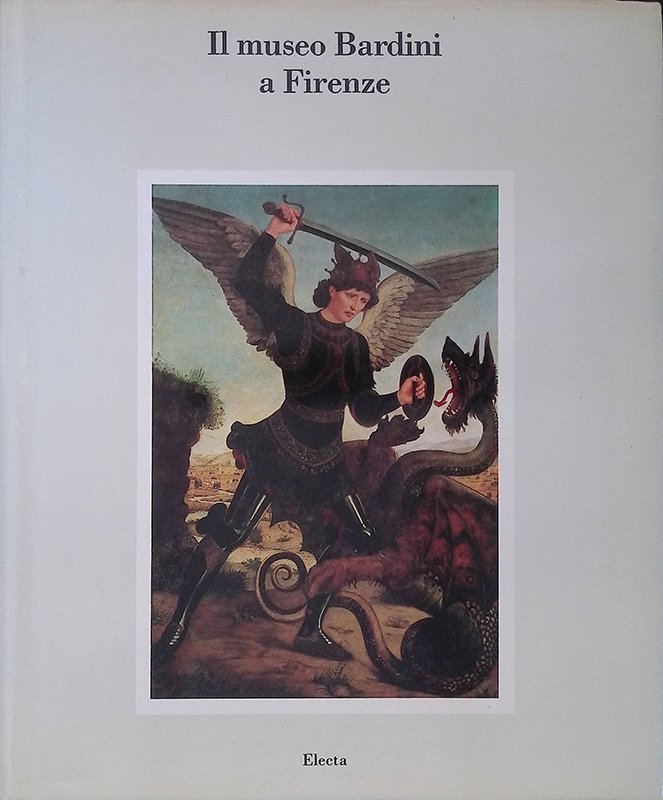 Il Museo Bardini a Firenze. Vol. I