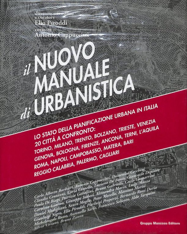 Il nuovo manuale di urbanistica. Lo stato della pianificazione urbana in Italia, 20 città a confronto. (volume III)