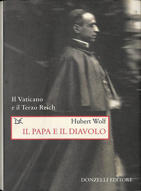 Il papa e il diavolo. Il Vaticano e il Terzo Reich