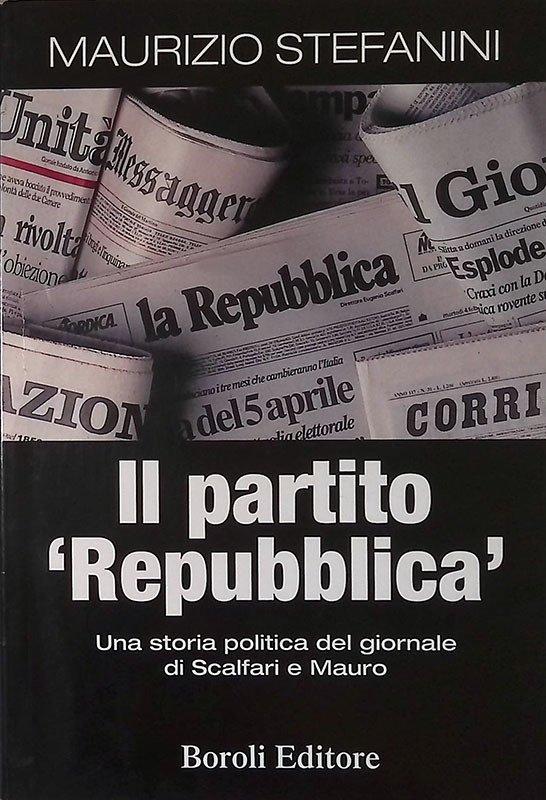 Il partito «Repubblica». Una storia politica del giornale di Scalfari …