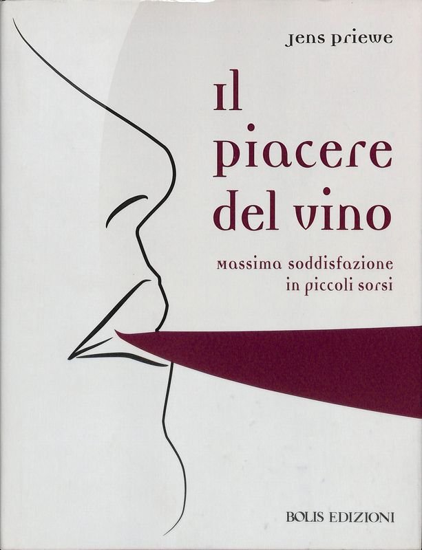 Il piacere del vino. Massima soddisfazione in piccoli sorsi
