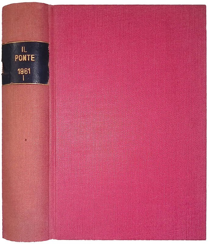 Il Ponte. Rivista Mensile di Politica e Letteratura. Anno XVII …