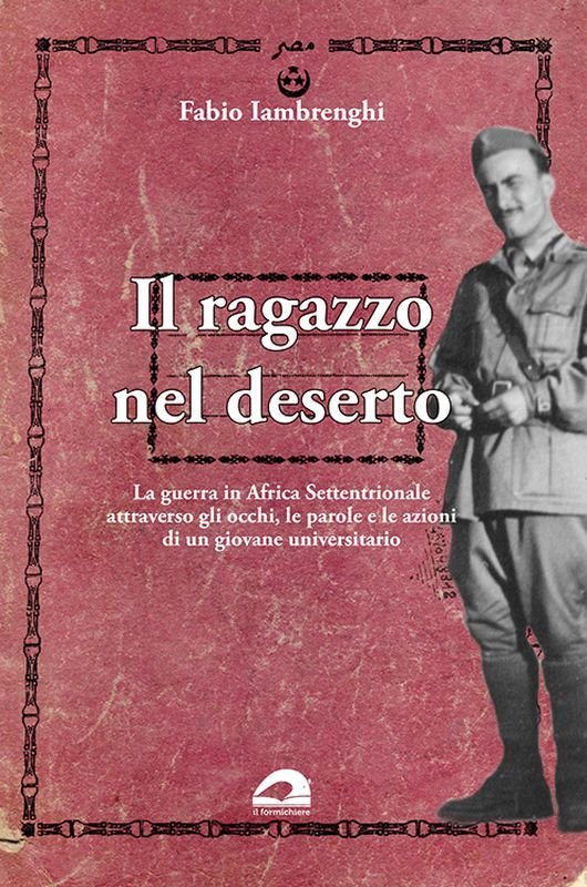 Il ragazzo del deserto. La guerra in Africa Settentrionale attraverso …