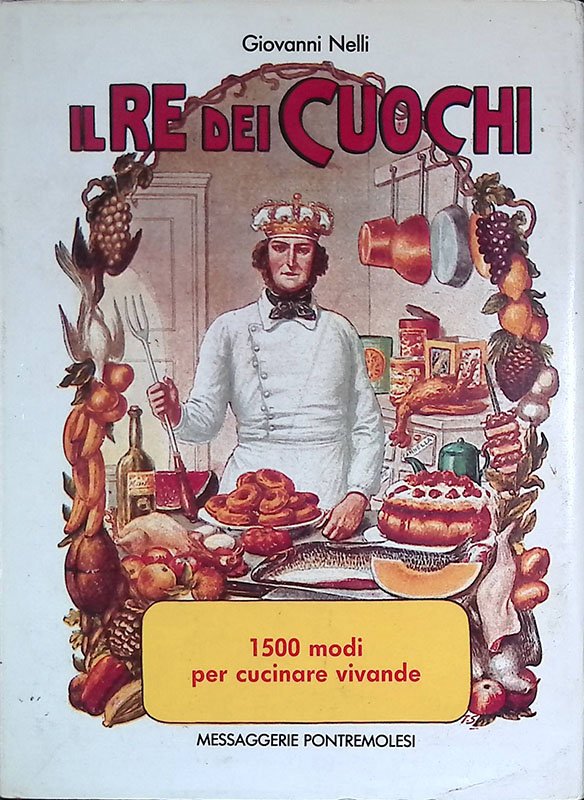 Il Re dei Cuochi. 1500 modi per cucinare vivande
