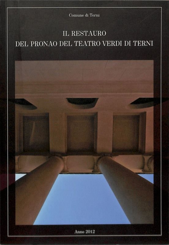 Il restauro del pronao del teatro Verdi di Terni
