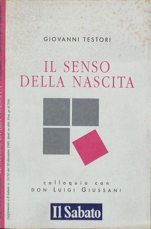 Il senso della nascita. Colloquio con Don Luigi Giussani