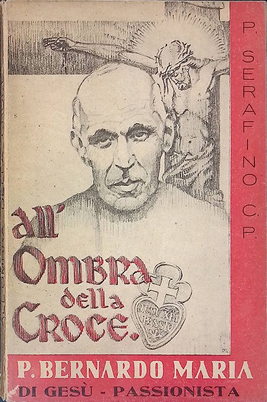 Il servo di Dio. P. Bernardo di Gesù. Preposito generale …