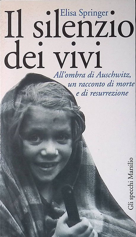 Il silenzio dei vivi. All'ombra di Auschwitz, un racconto di …