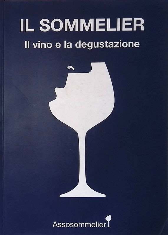 Il sommelier. Il vino e la degustazione