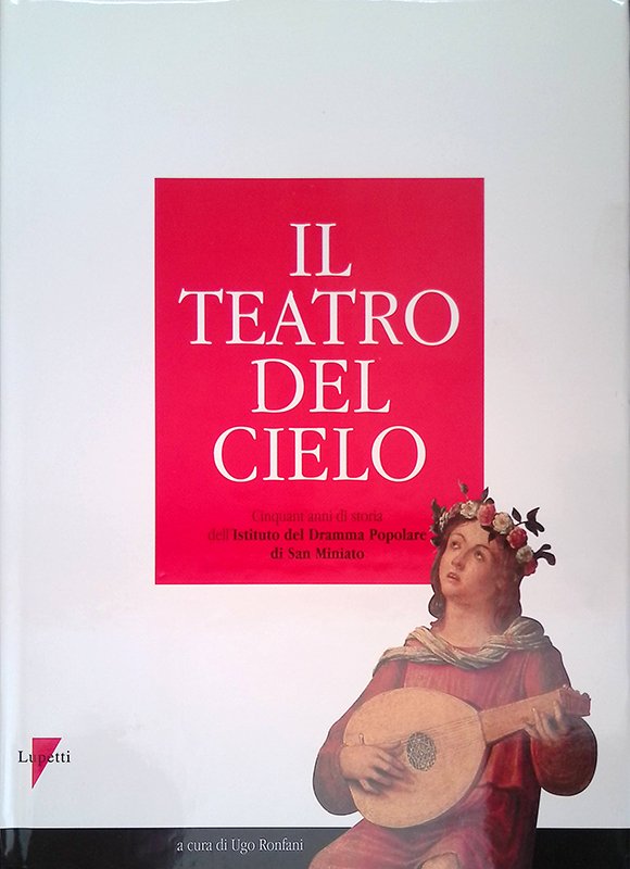 Il Teatro del Cielo. Cinquant'anni di storia dell'Istituto del Dramma … | Immagine principale