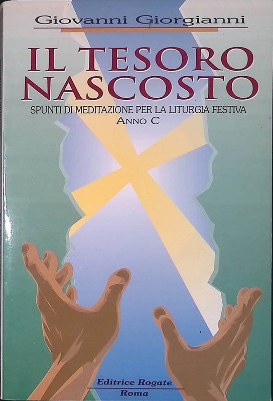 Il tesoro nascosto. Spunti di meditazione per la liturgia festiva. … | Immagine principale