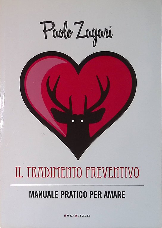Il tradimento preventivo. Manuale pratico per amare