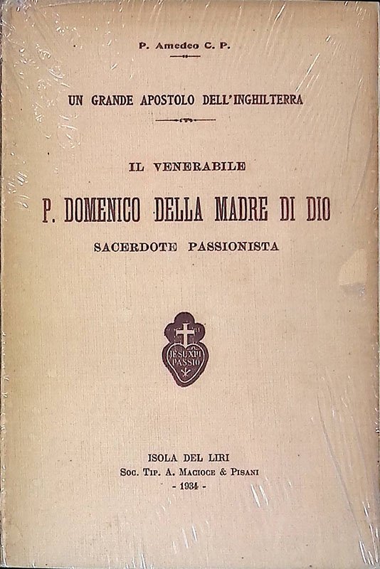 Il venerabile P. Domenico della Madre di Dio. Sacerdote Passionista
