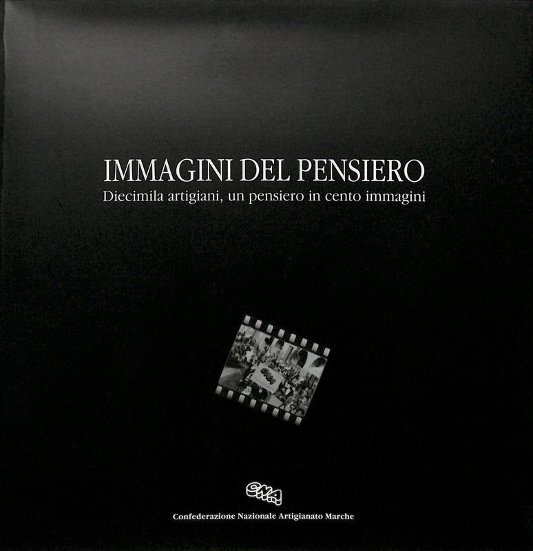 Immagini del pensiero. Diecimila artigiani, un pensiero in cento immagini