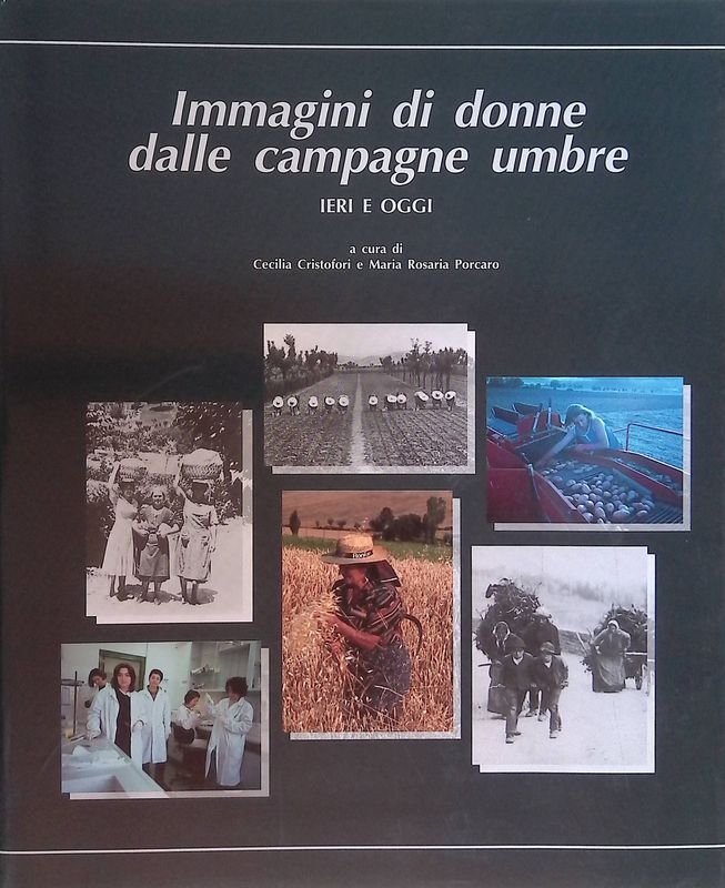 Immagini di donne dalle campagne umbre. Ieri e oggi
