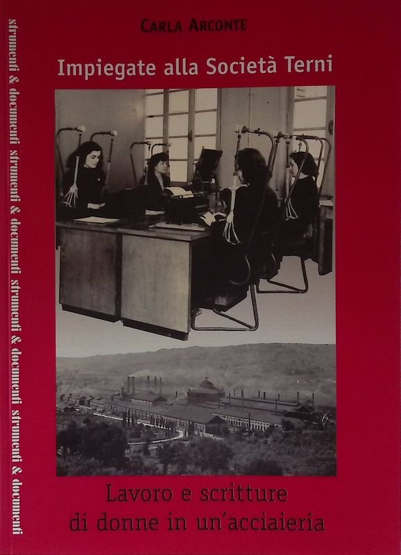 Impiegate alla Società Terni. Lavoro e scritture di donne in …