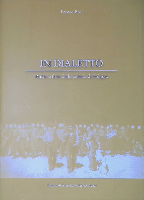 In dialetto. Parole e frasi dalla parlata di Foligno
