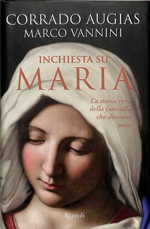 Inchiesta su Maria. La storia vera della fanciulla che divenne …