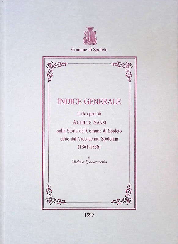 Indice generale delle opere di Achille Sansi sulla storia del …
