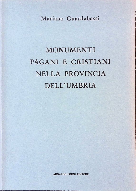 Indice-guida dei monumenti pagani e cristiani riguardanti l'istoria e l'arte …