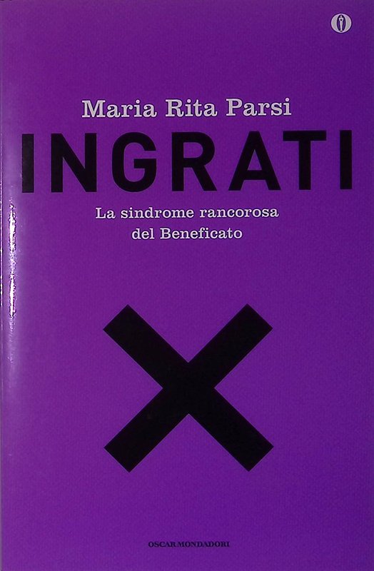 Ingrati. La sindrome rancorosa del beneficato