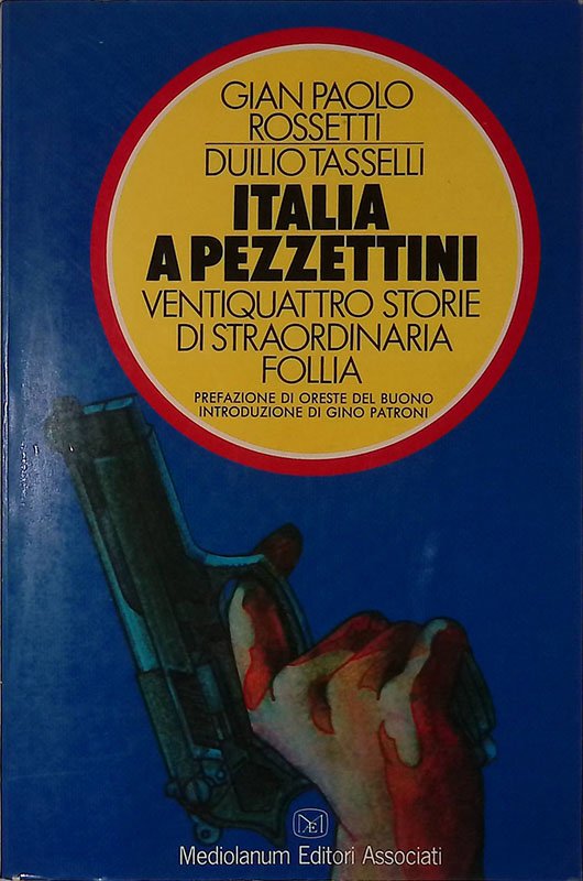 Italia a pezzettini. Ventiquattro storie di straordinaria follia