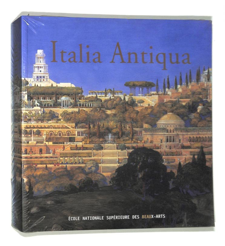 Italia Antiqua. Envois degli architetti francesi (1811-1950). Italia e area …
