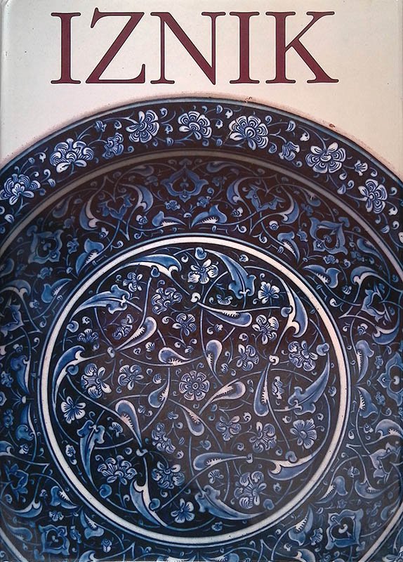 Iznik. The pottery of Ottoman Turkey