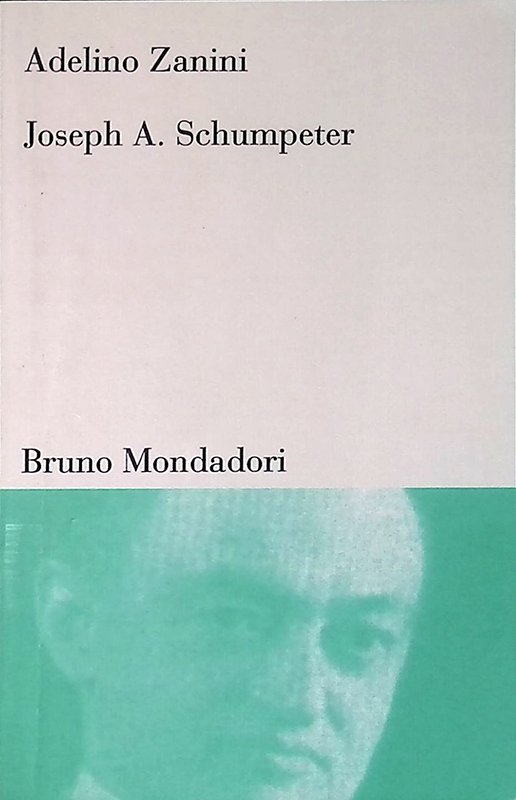 Joseph A. Schumpeter. Teoria dello sviluppo e capitalismo