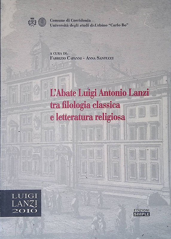 L'Abate Luigi Antonio Lanzi tra filologia classica e letteratura religiosa. …