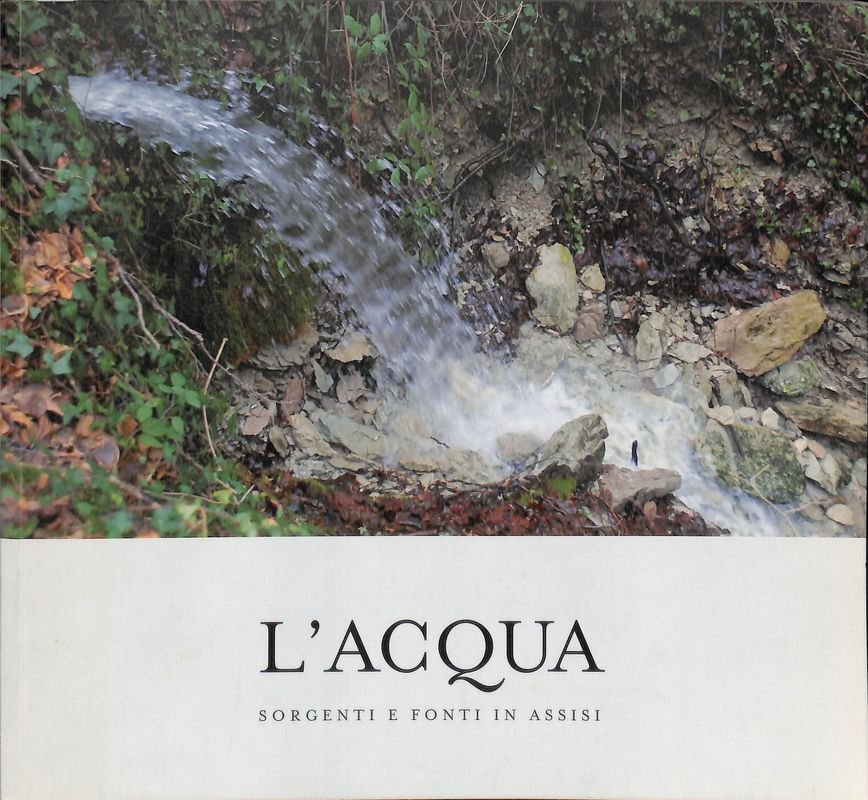 L'acqua. Sorgenti e fonti in Assisi | Immagine principale