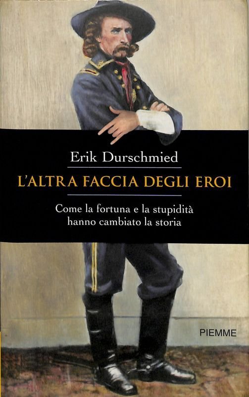 L'altra faccia degli eroi. Come la fortuna e la stupidità … | Immagine principale